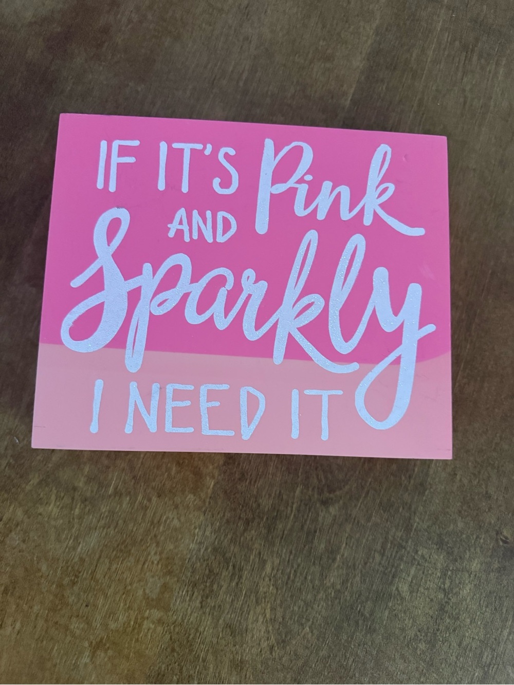 Pink Sparkly Wall Sign - If It's Pink And Sparkly I Need It